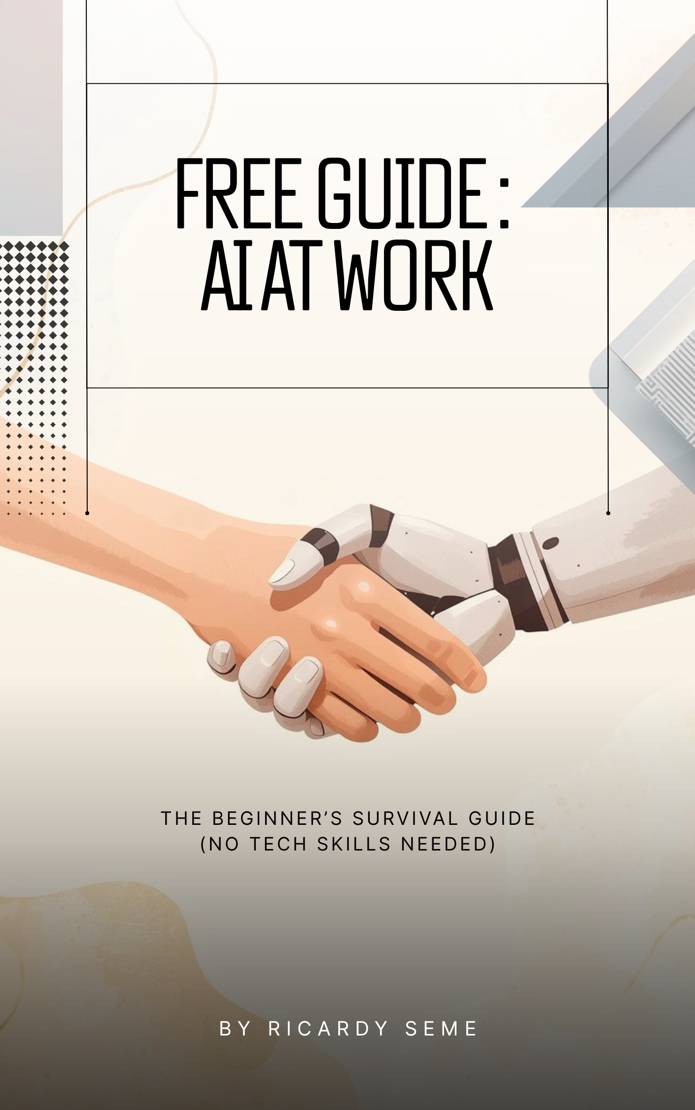 AI at Work: The Beginner’s Survival Guide (No Tech Skills Needed)